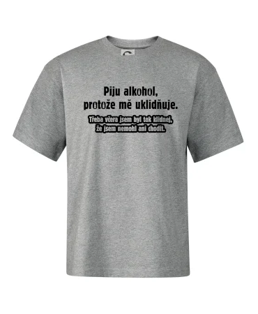 Piju alkohol uklidňuje mě