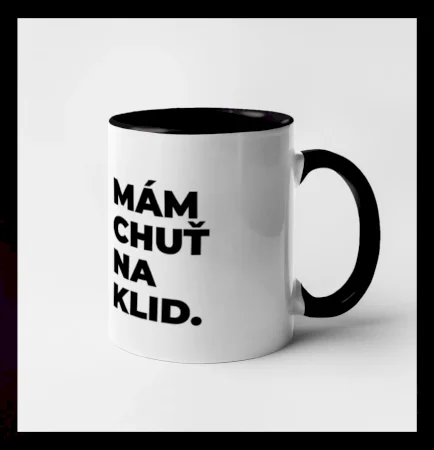MÁM CHUŤ NA KLID.