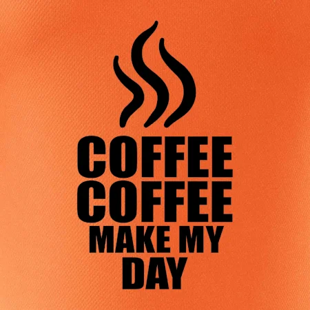 Coffee make my day
