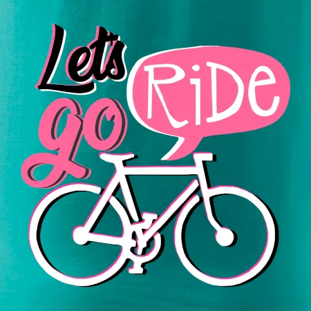 Lets go ride