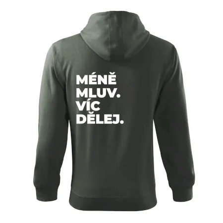 MÉNĚ MLUV. VÍC DĚLEJ.