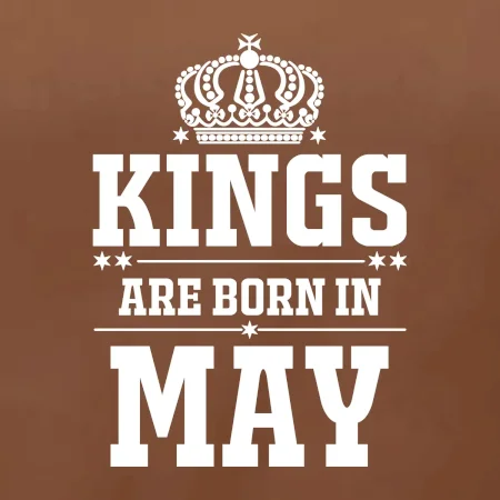 Kings are born in May
