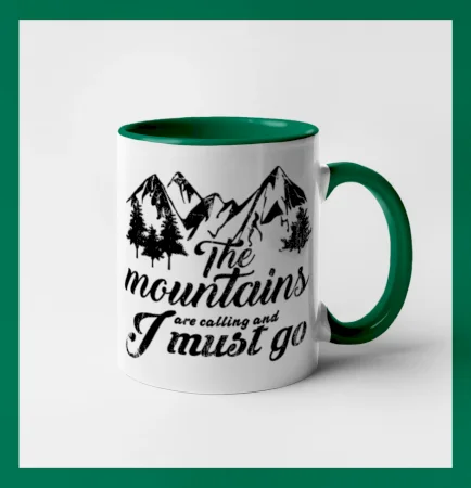 The mountains are calling and i must go