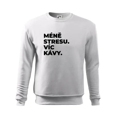 MÉNĚ STRESU.VÍC KÁVY.