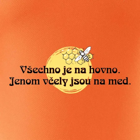 Všechno je na hovno, jen včely na med