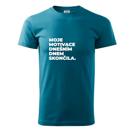 MOJE MOTIVACE DNEŠNÍM DNEM SKONČILA.