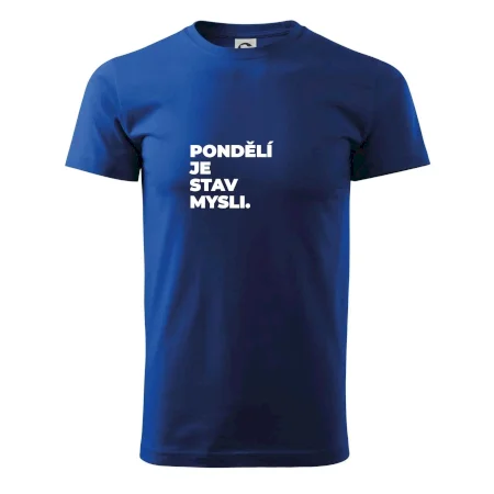 PONDĚLÍ JE STAV MYSLI.