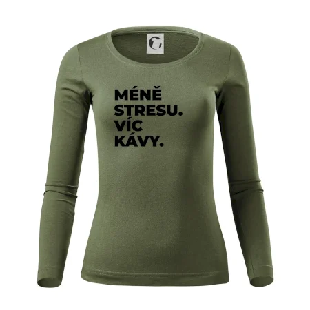 MÉNĚ STRESU.VÍC KÁVY.