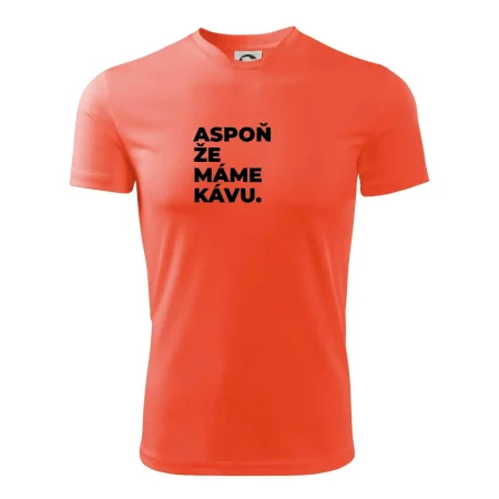 ASPOŇ ŽE MÁME KÁVU.
