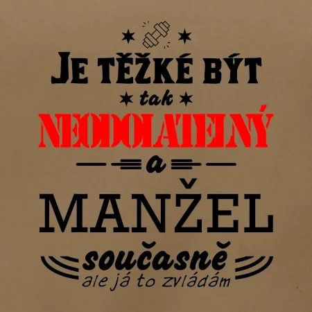 Je těžké být tak neodolatelný - manžel