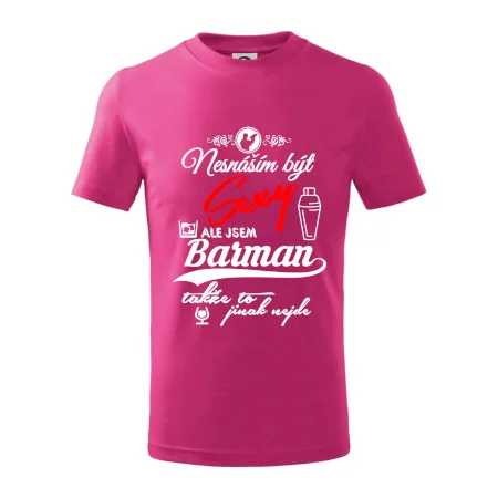 Nesnáším být sexy - nápis - barman / barmanka