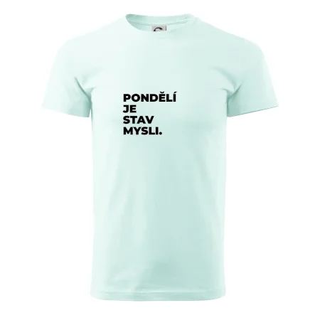 PONDĚLÍ JE STAV MYSLI.