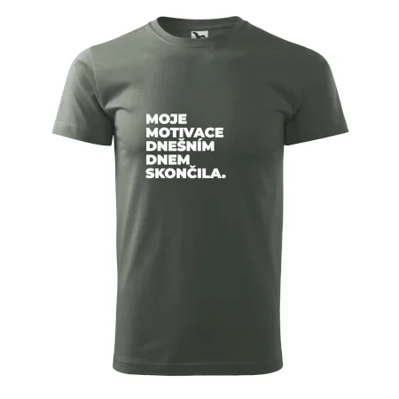 MOJE MOTIVACE DNEŠNÍM DNEM SKONČILA.