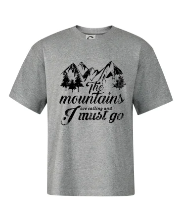 The mountains are calling and i must go