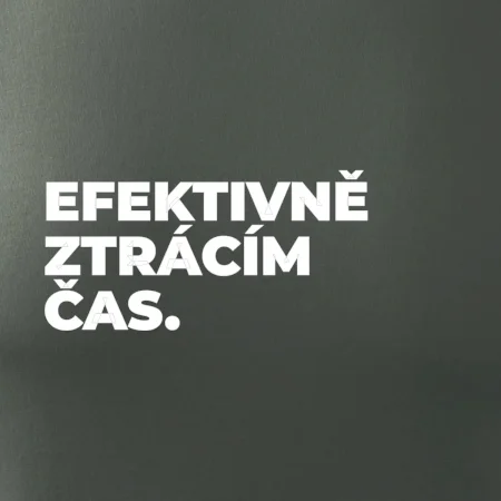 EFEKTIVNĚ ZTRÁCÍM ČAS.