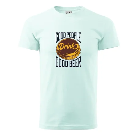 Good People Drink good Beer