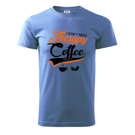 I don't need therapy coffee