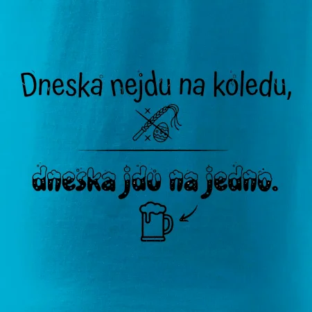 Dneska nejdu na koledu, dneska jdu na jedno