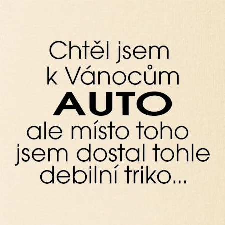 Chtěl jsem k Vánocům auto