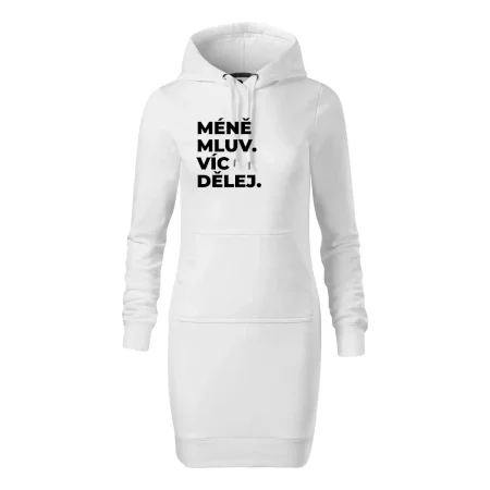 MÉNĚ MLUV. VÍC DĚLEJ.