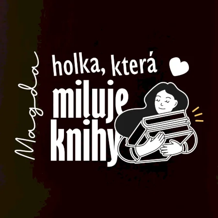 Černobílá holka, která miluje knihy - Vaše jméno