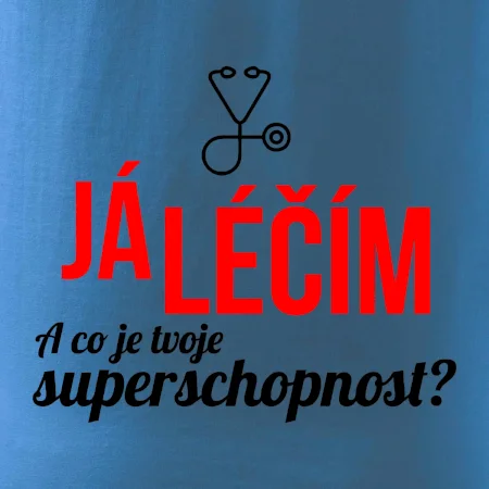 Já léčím - tvoje superschopnost? Rovný nápis