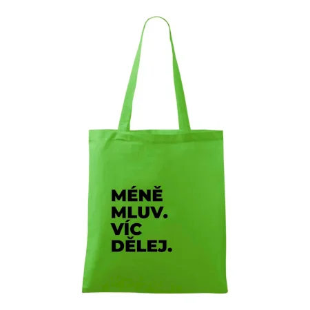 MÉNĚ MLUV. VÍC DĚLEJ.