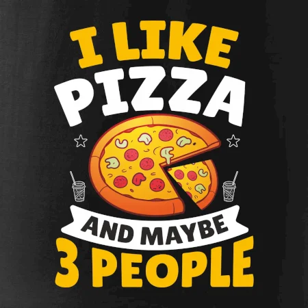 I like pizza and maybe 3 people