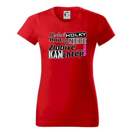 Hodné holky jdou do nebe, zlobivé kam chtějí!