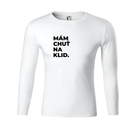 MÁM CHUŤ NA KLID.