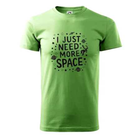 I just need more space