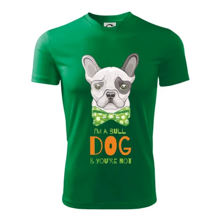 I am bull dog, you are not