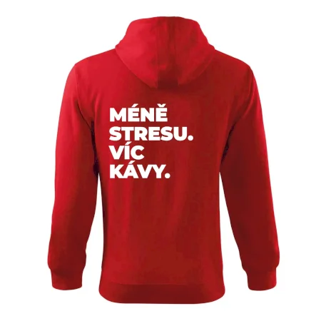 MÉNĚ STRESU.VÍC KÁVY.