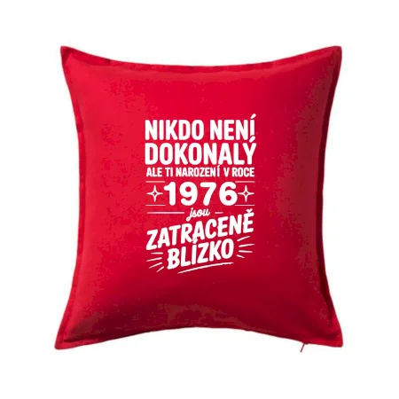 Nikdo není dokonalý ale ti narození v roce 1976 jsou zatraceně blízko