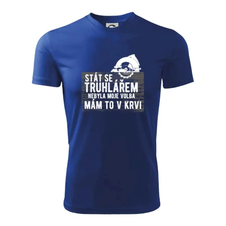 Stát se truhlářem nebyla moje volba