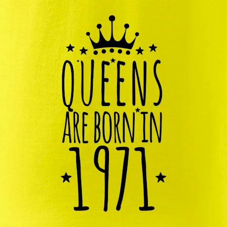Queens are born in 1971