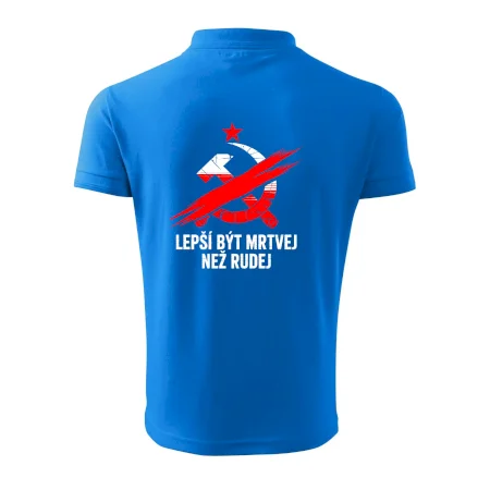 LEPŠÍ BÝT MRTVEJ NEŽ RUDEJ