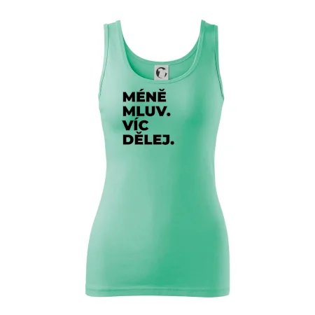 MÉNĚ MLUV. VÍC DĚLEJ.