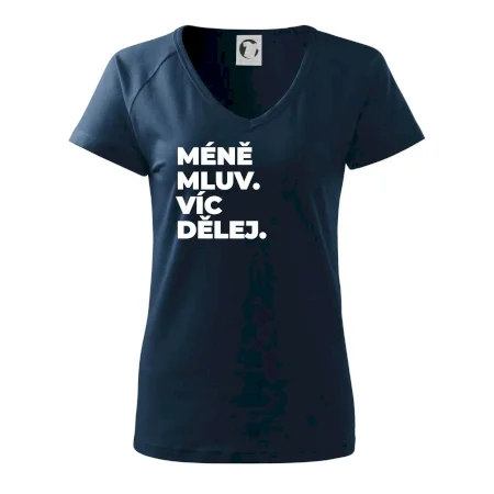 MÉNĚ MLUV. VÍC DĚLEJ.