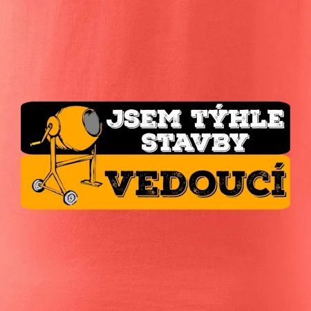 Jsem týhle stavby vedoucí