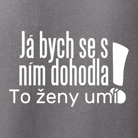 Já bych se s ním dohodla