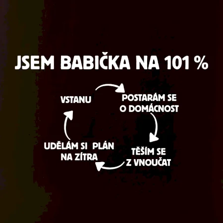 Jsem babička na 101 procent