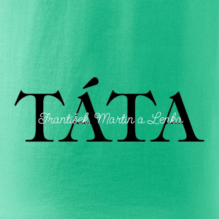 Táta - Tiskací nápis se jmény dětí
