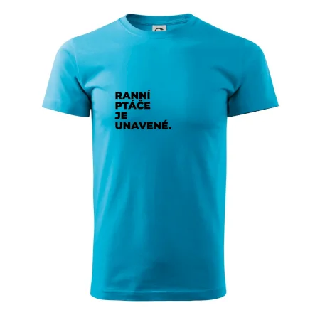 RANNÍ PTÁČE JE UNAVENÉ.