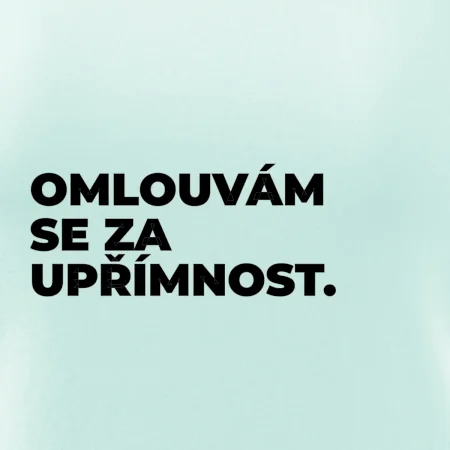 OMLOUVÁM SE ZA UPŘÍMNOST.