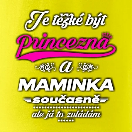Je těžké být princezna - Maminka