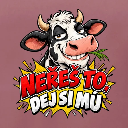 Neřeš to dej si mú