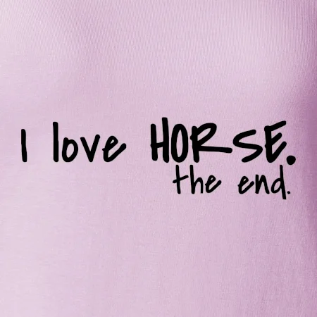 I love horse the end.