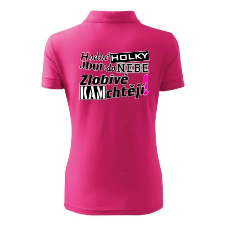 Hodné holky jdou do nebe, zlobivé kam chtějí!