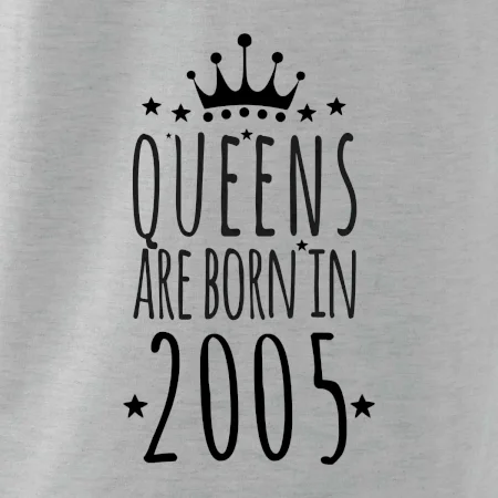 Queens are born in 2005